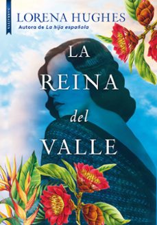 la reina del valle-lorena hughes-9788419386618