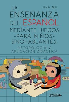 la enseñanza del español mediante juegos para niños sinohablantes (ebook)-jing wu-9788419390318