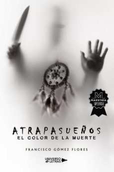 atrapasueños: el color de la muerte-francisco gomez flores-9788419391018
