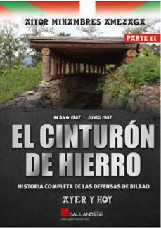 el cinturon de hierro. ayer y hoy. historia completa de las defen sas de bilbao parte 2-9788419469618
