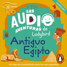 antiguo egipto (castellano) (las audioaventuras de ladybird) (audiolibro)-9788419508218