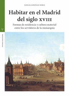 habitar en el madrid del siglo xviii-natalia gonzalez heras-9788419525918