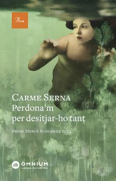 perdona'm per desitjar-ho tant (ebook)-carme serna-9788419657718