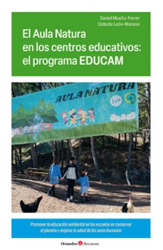 el aula natura en los centros educativos: el programa educam-daniel musitu ferrer-celeste leon moreno-9788419690418