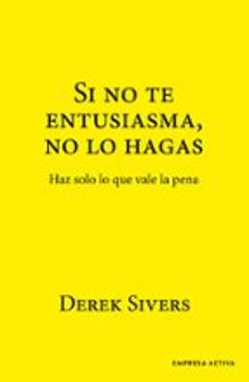 si no te entusiasma, no lo hagas (ebook)-derek sivers-9788419699718