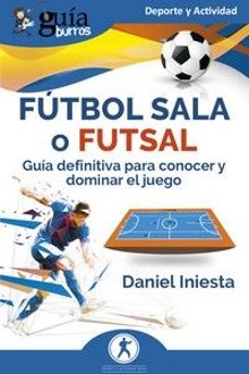 guiaburros: futbol sala o futsal-daniel iniesta-9788419731418