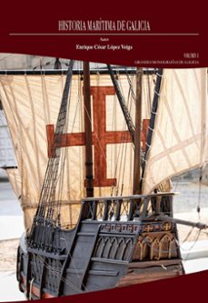 historia maritima de galicia, volumen i-enrique cesar lopez veiga-9788419754318