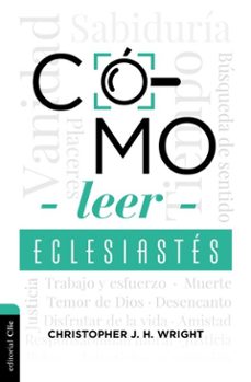 como leer eclesiastes: cuestionando la fe en un mundo desconcertante (ebook)-christopher wright-9788419779618