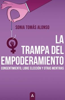 la trampa del empoderamiento-sonia tomas alonso-9788419864918