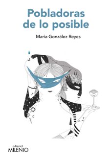 pobladoras de lo posible-maria gonzalez reyes-9788419884718