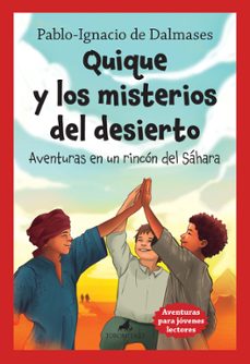 quique y los misterios del desierto. aventuras en un rincon del sahara-pablo ignacio de dalmases-9788419962218