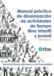sscb0209. manual de actividades prácticas diseñadas para alumnos del certificado de profesionalidad dinamización de actividades   de tiempo libre educativo infantil y juvenil-9788419992918