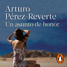 un asunto de honor-arturo perez reverte-9788420462318