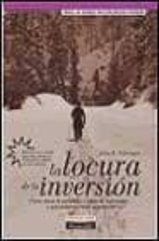 la locura de la inversion: como afecta la psicologia a nuestras i nversiones... y que podemos hacer al respecto-john r. nofsinger-9788420535418