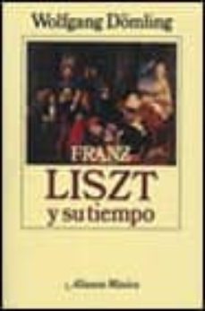 franz liszt y su tiempo-wolfgang domling-9788420685618