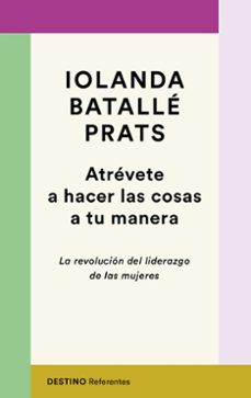 atrevete a hacer las cosas a tu manera-iolanda batalle prats-9788423358618