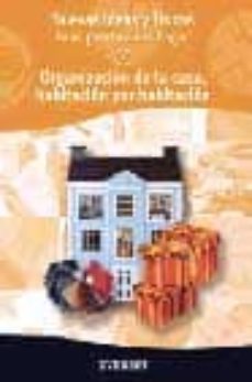 organizacion de la casa, habitacion por habitacion (ideas y truco s, 1)-9788424184018