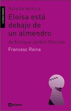 guia de lectura eloisa esta debajo de un almendro de enrique jard iel poncela-francesc reina-9788424630218