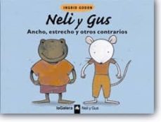 ancho, estrecho y otros contrarios (neli y gus)-9788424688318
