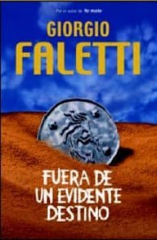 fuera de un evidente destino-giorgio faletti-9788425341618