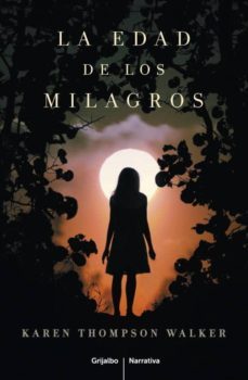 la edad de los milagros-karen thompson walker-9788425347818