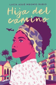 hija del camino (ebook)-lucia asue mbomio rubio-9788425358418