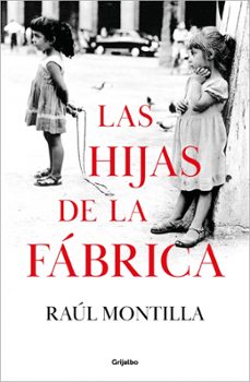 las hijas de la fábrica-raul montilla-9788425366918