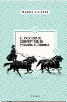 el proceso de convertirse en persona autonoma-manuel villegas-9788425434518
