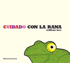 cuidado con la rana (x premi0 libreros de cataluña album ilustrad o 2009)-william bee-9788426136718