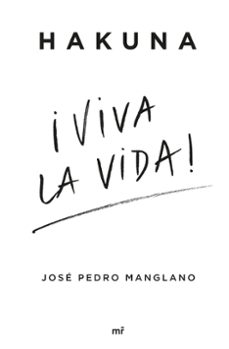 hakuna viva la vida-jose pedro manglano-9788427051218