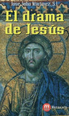 el drama de jesus (30ª ed.)-jose julio martinez-9788427117518