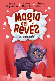 magia del reves 3: al escenario-sarah mlynowski-lauren myracle-9788427215818