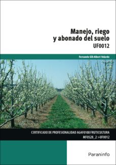 (uf0012) manejo, riego y abonado del suelo uf0012-9788428333818