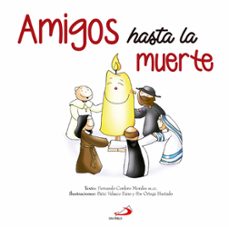 amigos hasta la muerte: vidas y anecdotas de santos y santas de ayer y hoy-fernando cordero morales-9788428545518
