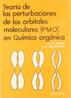 teoria de las perturbaciones de los orbitales moleculares (pmo) e n quimica organ-m. dewar-r. dougherty-9788429171518