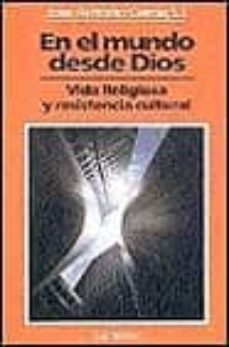 en el mundo desde dios vida religiosa y resistencia cultural-jose antonio garcia rodriguez-9788429308518