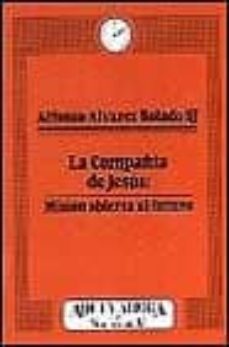 la compañia de jesus: mision abierta al futuro-9788429309218