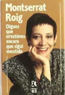 digues que m estimes encara que sigui mentida-9788429732818