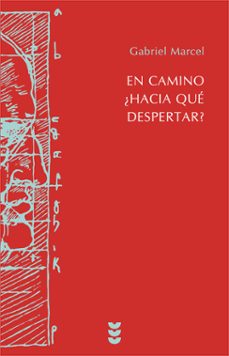 en camino ¿hacia que despertar?-gabriel marcel-9788430117918
