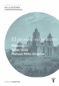 el proceso economico. mexico (1808-1830) (ebook)-manuel miño grijalva-9788430609918