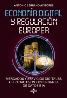 economia digital y regulacion europea: mercados y servicios digitales, criptoactivos, gobernanza de datos e ia-9788430989218