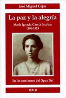 la paz y la alegria: maria ignacia garcia escobar 1896-1993-9788432133718