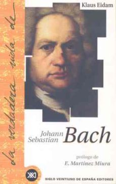 la verdadera vida de johann sebastian bach-klaus eidam-9788432310218