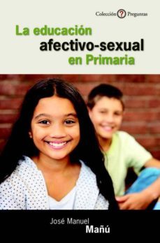 la educacion afectivo-sexual en primaria-jose manuel mañu-9788433025418