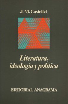 literatura, ideologia y politica-josep mar castellet diaz de cossio-9788433900418