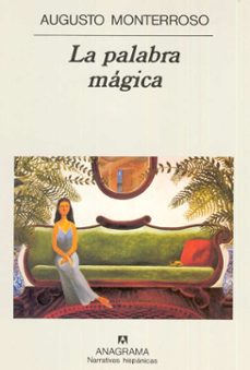 la palabra magica-augusto monterrosso-9788433910318