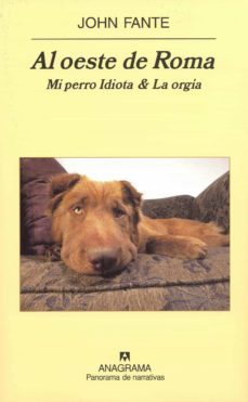 al oeste de roma. la orgia & mi perro idiota-9788433974518