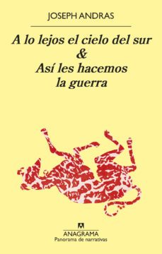 a lo lejos el cielo del sur&así les hacemos la guerra-joseph andras-9788433981318