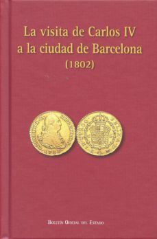 visita de carlos iv a la ciudad de barcelona (1802)-9788434021518