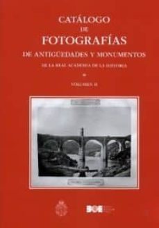 catalogo de fotografias de antiguedades y monumentos de la real academia de la historia , tomo ii-9788434023918